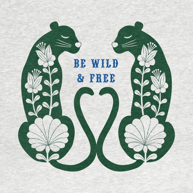 Be Wild & Free dark green by Maggiemagoo Designs